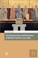 The Destruction And Recovery Of Monte Cassino, 529-1964
