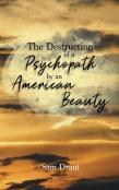 The Destruction Of A Psychopath By An American Beauty