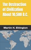 The Destruction Of Civilization About 10,500 B.C.