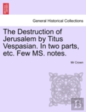 The Destruction Of Jerusalem By Titus Ve