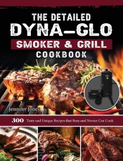 The Detailed Dyna-Glo Smoker  Amp  Grill