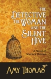 The Detective, The Woman And The Silent Hive: A Novel Of Sherlock Holmes