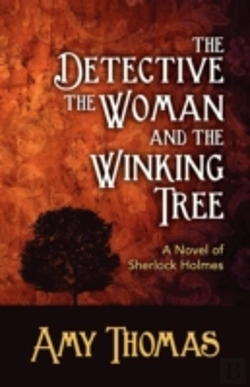 Bertrand.pt - The Detective, The Woman And The Winking Tree: A Novel Of Sherlock Holmes