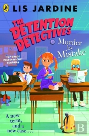 The Detention Detectives: Murder By Mistake