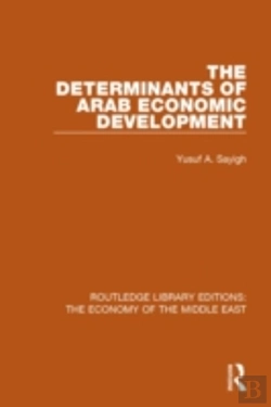 Bertrand.pt - The Determinants Of Arab Economic Development (Rle Economy Of Middle East)