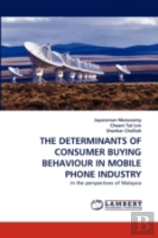 The Determinants Of Consumer Buying Behaviour In Mobile Phone Industry