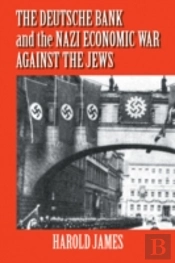 The Deutsche Bank And The Nazi Economic War Against The Jews