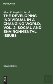 The Developing Individual In A Changing World, Vol. 2: Social And Environmental Issues
