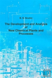 The Development And Analysis Of New Chemical Plants And Processes