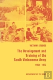 The Development And Training Of The South Vietnamese Army 1950-1972