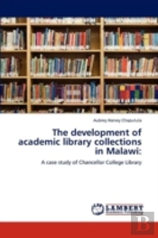 The Development Of Academic Library Collections In Malawi