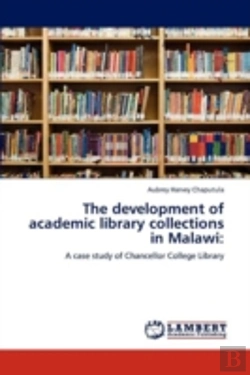Bertrand.pt - The Development Of Academic Library Collections In Malawi