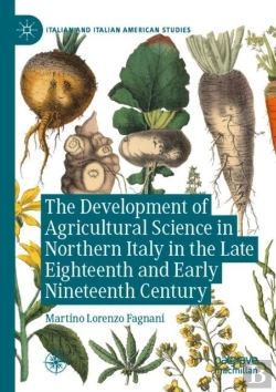 Bertrand.pt - The Development Of Agricultural Science In Northern Italy In The Late Eighteenth And Early Nineteenth Century
