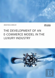 The Development Of An E-Commerce Model In The Luxury Industry