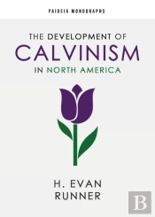 The Development Of Calvinism In North America