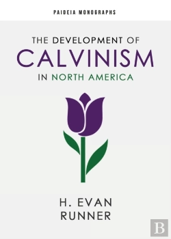 Bertrand.pt - The Development Of Calvinism In North America