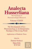 The Development Of Eco-Phenomenology As An Interpretative Paradigm Of The Living World