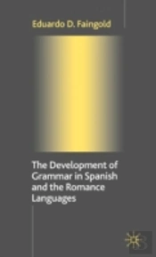 The Development Of Grammar In Spanish And The Romance Languages