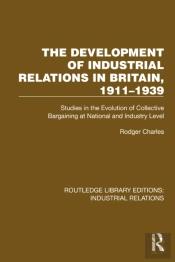 The Development Of Industrial Relations In Britain, 1911â€“1939