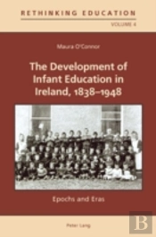 The Development Of Infant Education In Ireland, 1838-1948