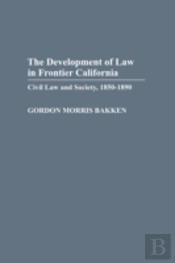 The Development Of Law In Frontier California