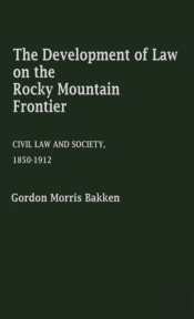 The Development Of Law On The Rocky Mountain Frontier