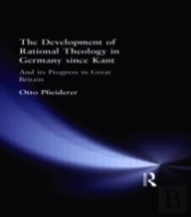 The Development Of Rational Theology In Germany Since Kant