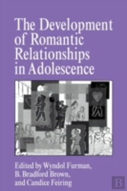 Bertrand.pt - The Development Of Romantic Relationships In Adolescence