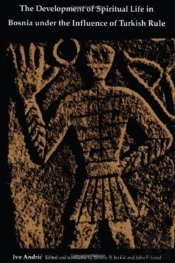 The Development Of Spiritual Life In Bosnia Under The Influence Of Turkish Rule