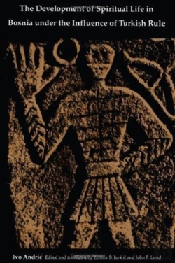 Bertrand.pt - The Development Of Spiritual Life In Bosnia Under The Influence Of Turkish Rule
