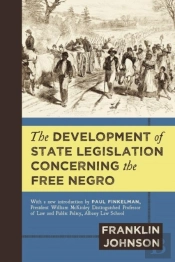 The Development Of State Legislation Concerning The Free Negro