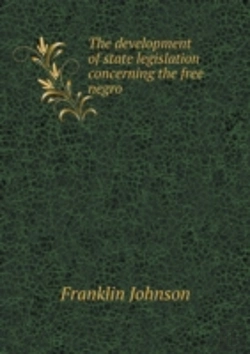 Bertrand.pt - The Development Of State Legislation Concerning The Free Negro