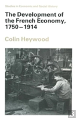 Bertrand.pt - The Development Of The French Economy, 1750-1914