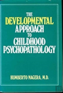 Bertrand.pt - The Developmental Approach To Childhood Psychopathology (Classical Psychoanalysis And Its Applications)