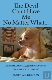 The Devil Can'T Have Me No Matter What: