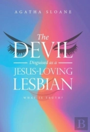The Devil Disguised As A Jesus-Loving Lesbian