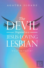The Devil Disguised As A Jesus-Loving Lesbian