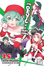 The Devil Is A Part-Timer!, Vol. 15 (Light Novel)