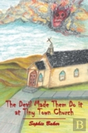 The Devil Made Them Do It At Tiny Town Church