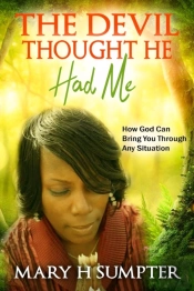 The Devil Thought He Had Me