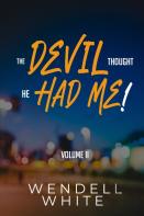 The Devil Thought He Had Me! Vol. Ii