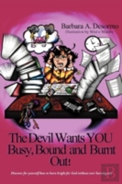 The Devil Wants You Busy, Bound And Burn