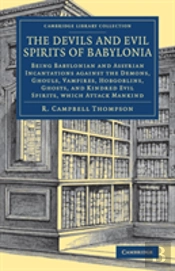 The Devils And Evil Spirits Of Babylonia