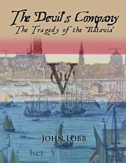 Bertrand.pt - The Devil'S Company - The Tragedy Of The 'Batavia'.