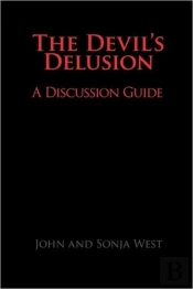 The Devil'S Delusion, A Discussion Guide