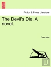 The Devil'S Die. A Novel.