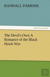The Devil'S Own A Romance Of The Black Hawk War