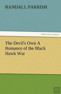 Bertrand.pt - The Devil'S Own A Romance Of The Black Hawk War