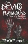 The Devil'S Playground And Other Caribbean Folklore Tales