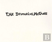 The Devouring Mothers